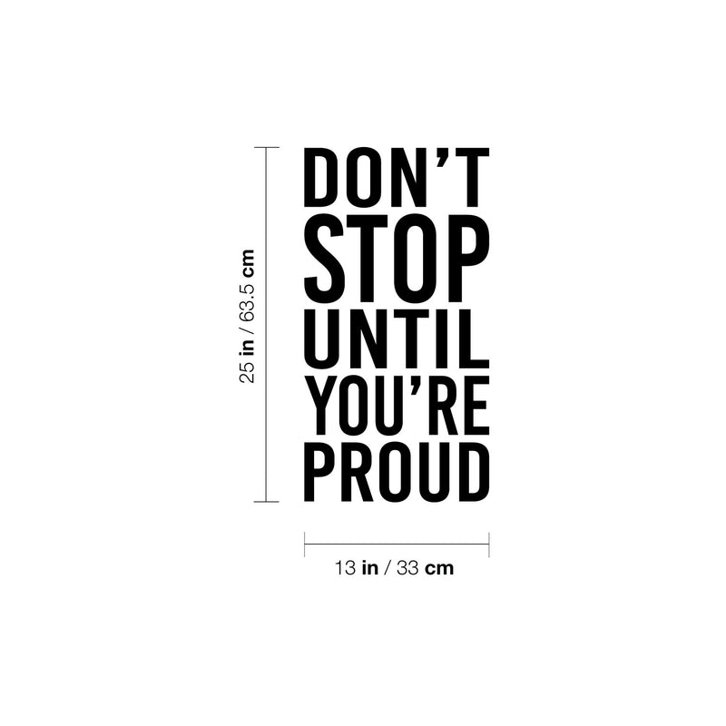 Vinyl Wall Art Decal - Don't Stop Until You're Proud - 25" x 13" - Trendy Motivational Goals Positive Quote Sticker For Home Bedroom Office Classroom School Gym Fiteness Decor 4