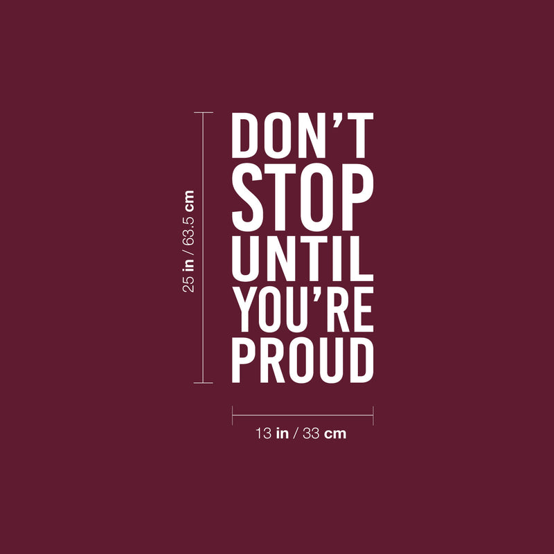 Vinyl Wall Art Decal - Don't Stop Until You're Proud - 25" x 13" - Trendy Motivational Goals Positive Quote Sticker For Home Bedroom Office Classroom School Gym Fiteness Decor 4