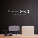 Vinyl Wall Art Decal - Focus On Yourself Don't Get Lost In Other People - 6" x 25" - Trendy Motivational  Positive Vibes Quote Sticker For Bedroom Office Classroom Coffee Shop Decor 3