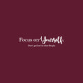Vinyl Wall Art Decal - Focus On Yourself Don't Get Lost In Other People - 6" x 25" - Trendy Motivational  Positive Vibes Quote Sticker For Bedroom Office Classroom Coffee Shop Decor 1