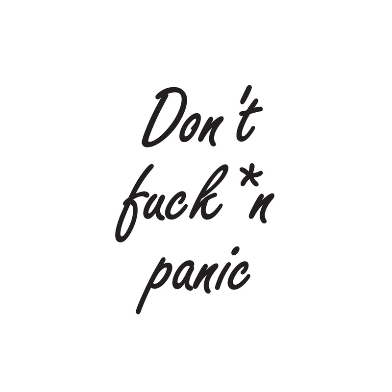 Vinyl Wall Art Decal - Don't Fuck*ng Panic - 24" x 16.5" - Trendy Funny Positive Sarcastic Adult Joke Quote Sticker For Office Coffee Shop Storefront Home Living Room Decor 1