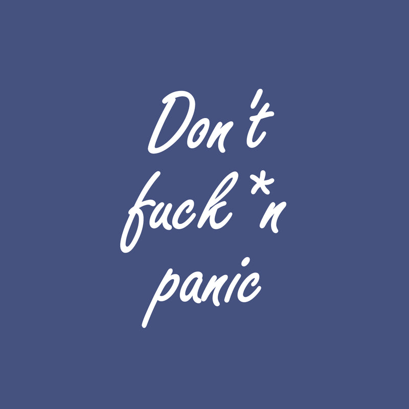 Vinyl Wall Art Decal - Don't Fuck*ng Panic - 24" x 16.5" - Trendy Funny Positive Sarcastic Adult Joke Quote Sticker For Office Coffee Shop Storefront Home Living Room Decor 1