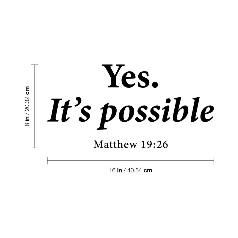 Vinyl Wall Art Decal - Yes. Its Possible - Matthew 19:26 - Lovely Inspirational Spiritual Bible Verse Sticker For Home Bedroom Closet Family Room Religious Center Decor 4