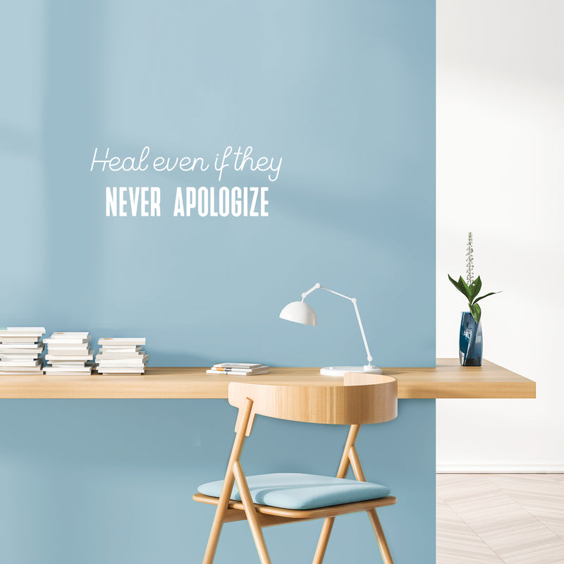 Vinyl Wall Art Decal - Heal Even If They Never Apologize - 9" x 25" - Modern Inspirational Mental Health Quote Sticker For Home Office Bedroom Mirror Therapist Decor 2