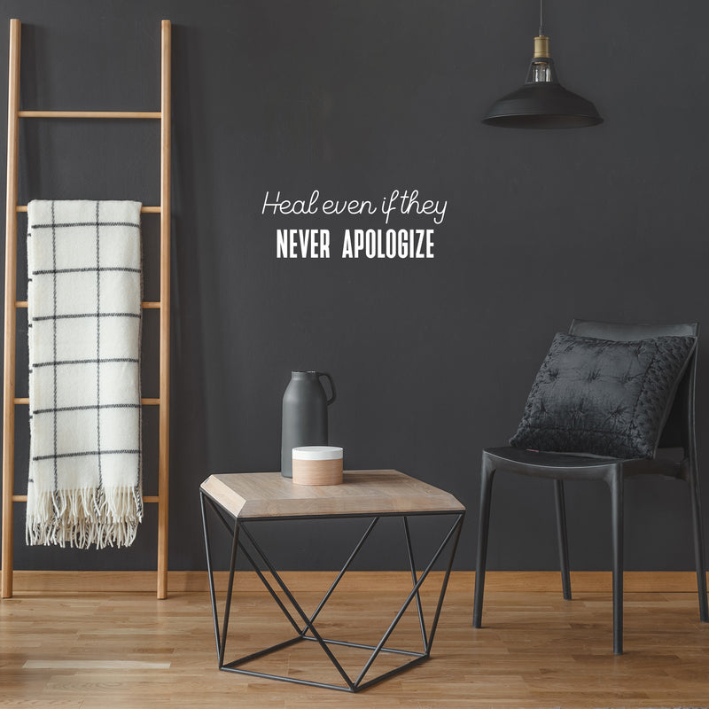 Vinyl Wall Art Decal - Heal Even If They Never Apologize - 9" x 25" - Modern Inspirational Mental Health Quote Sticker For Home Office Bedroom Mirror Therapist Decor 3