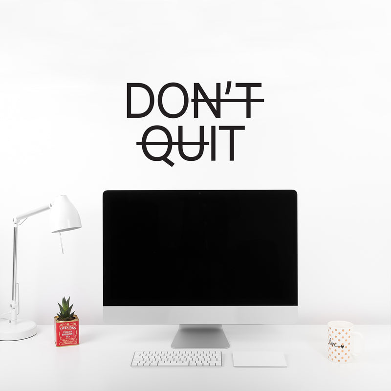 Vinyl Wall Art Decal - Don't Quit - 15" x 24" - Trendy Fun Motivational Good Vibes Quote Cool Design Sticker For Home Living Room Classroom School Office Coffee Shop Gym Fitness Decor 2