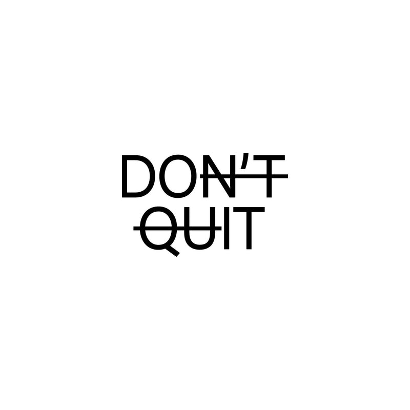 Vinyl Wall Art Decal - Don't Quit - Trendy Fun Motivational Good Vibes Quote Cool Design Sticker For Home Living Room Classroom School Office Coffee Shop Gym Fitness Decor 1