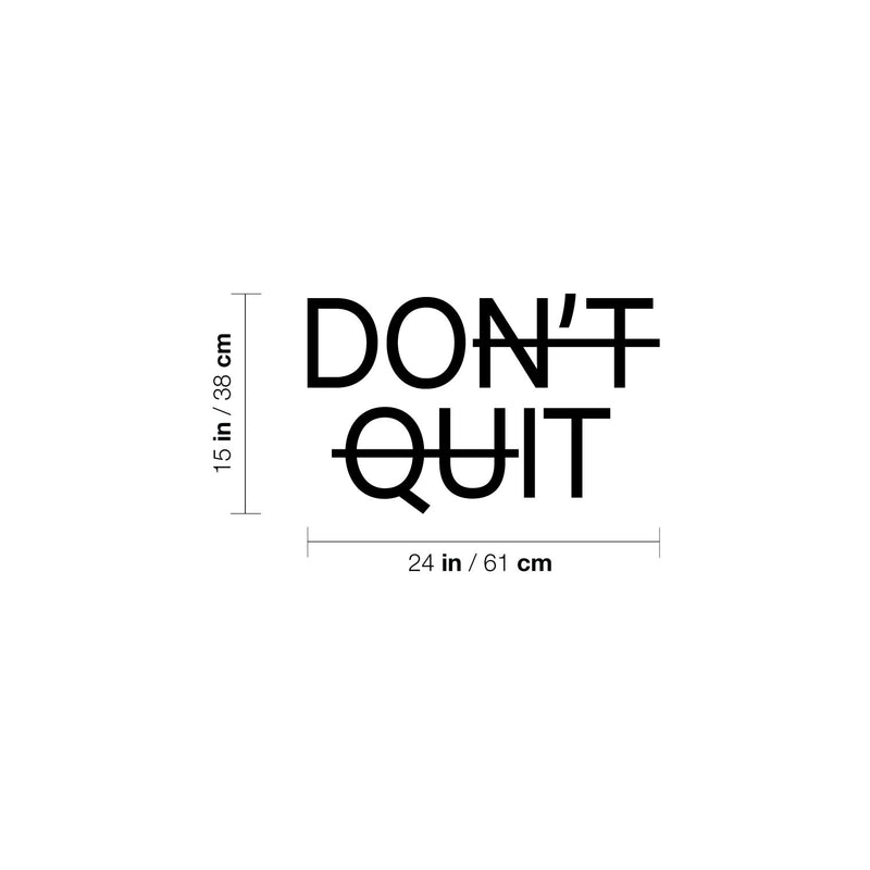 Vinyl Wall Art Decal - Don't Quit - 15" x 24" - Trendy Fun Motivational Good Vibes Quote Cool Design Sticker For Home Living Room Classroom School Office Coffee Shop Gym Fitness Decor 4