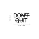 Vinyl Wall Art Decal - Don't Quit - 15" x 24" - Trendy Fun Motivational Good Vibes Quote Cool Design Sticker For Home Living Room Classroom School Office Coffee Shop Gym Fitness Decor 4