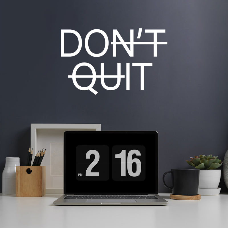 Vinyl Wall Art Decal - Don't Quit - Trendy Fun Motivational Good Vibes Quote Cool Design Sticker For Home Living Room Classroom School Office Coffee Shop Gym Fitness Decor 5