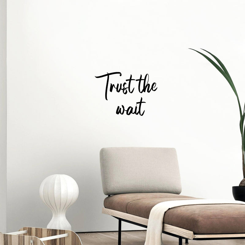 Vinyl Wall Art Decal - Trust The Wait - 15" x 21.5" - Trendy Inspirational Positive Quote Sticker For Home Bedroom Kids Room Family Room Playroom Baby Nursery Coffee Shop Decor 2