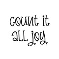 Vinyl Wall Art Decal - Count It All Joy - 16. - Trendy Lovely Fun Inspirational Quote Sticker For Toddlers Bedroom Baby's Nursery Playroom Family Room Daycare Kindergarten Decor 1