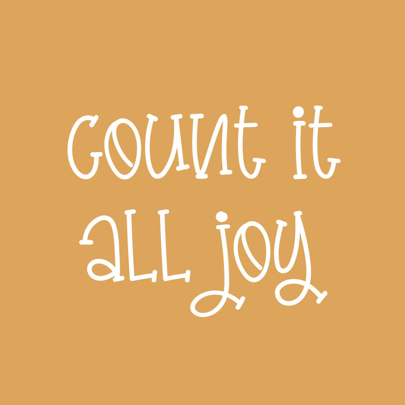 Vinyl Wall Art Decal - Count It All Joy - 16.5" x 21.5" - Trendy Lovely Fun Inspirational Quote Sticker For Toddlers Bedroom Baby's Nursery Playroom Family Room Daycare Kindergarten Decor 1