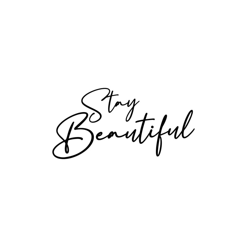 Vinyl Wall Art Decal - Stay Beautiful - 15" x 30" - Trendy Inspirational Cute Quote Sticker For Home Office Living Room Bedroom Closet Makeup Mirror Decor 1