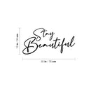 Vinyl Wall Art Decal - Stay Beautiful - Trendy Inspirational Cute Quote Sticker For Home Office Living Room Bedroom Closet Makeup Mirror Decor 4