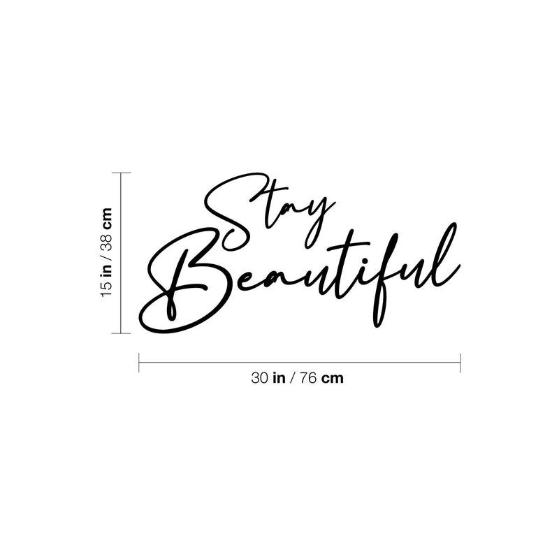 Vinyl Wall Art Decal - Stay Beautiful - 15" x 30" - Trendy Inspirational Cute Quote Sticker For Home Office Living Room Bedroom Closet Makeup Mirror Decor 4