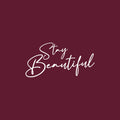 Vinyl Wall Art Decal - Stay Beautiful - 15" x 30" - Trendy Inspirational Cute Quote Sticker For Home Office Living Room Bedroom Closet Makeup Mirror Decor 1