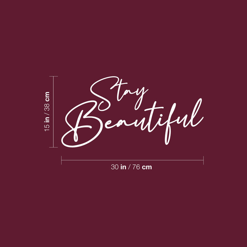 Vinyl Wall Art Decal - Stay Beautiful - 15" x 30" - Trendy Inspirational Cute Quote Sticker For Home Office Living Room Bedroom Closet Makeup Mirror Decor 4