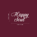 Vinyl Wall Art Decal - Happy Soul - 13" x 24" - Trendy Inspirational Lovely Good Vibes Quote Home Bedroom Closet Living Room Playroom School Office Coffee Shop Decor 4