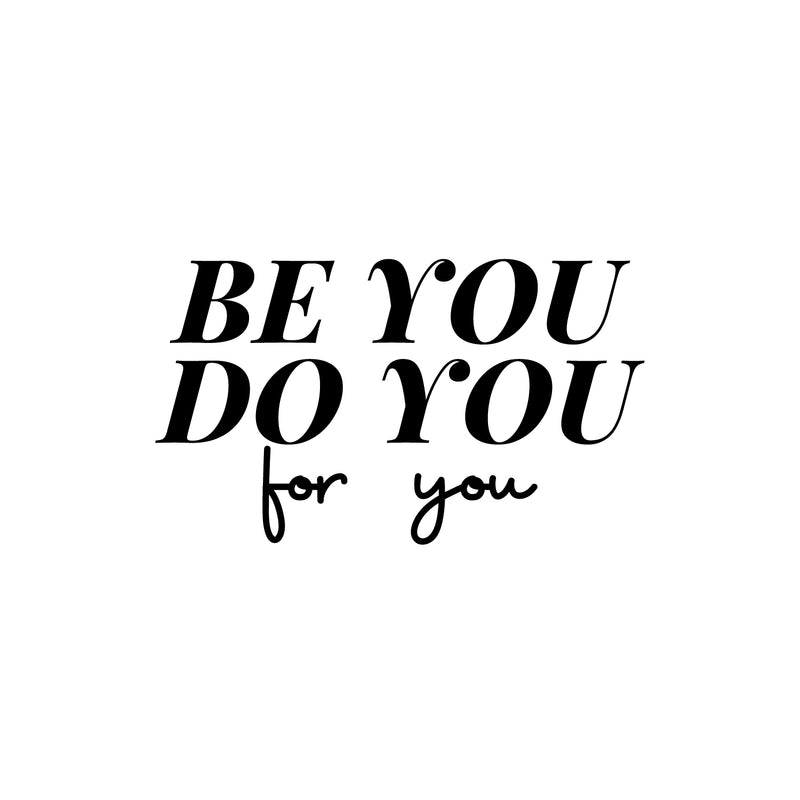 Vinyl Wall Art Decal - Be You Do You For You - 9" x 16" - Modern Lovely Inspirational Self Esteem Quote Sticker For Home Closet Bedroom Family Room Boutique Coffee Shop Decor 1