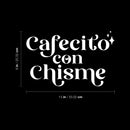Vinyl Wall Art Decal - Cafecito Con Chisme / Coffee And Gossip - 8" x 13" - Trendy Funny Mexican Joke Quote Sticker For Living Room Office Storefront Coffee Shop Restaurant Spanish Decor 4