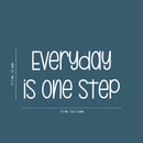 Vinyl Wall Art Decal - Everyday Is One Step - 12.5" x 25" - Trendy Fun Motivational Good Vibes Quote Sticker For Home Living Room Classroom School Office Coffee Shop Gym Fitness Decor 4