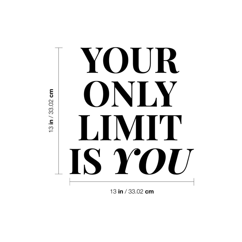 Vinyl Wall Art Decal - Your Only Limit Is You - 13" x 13" - Trendy Motivational Positive Vibes Quote Sticker For Office Workout Room Yoga CrossFit Center Gym Fitness Lifestyle Decor 4