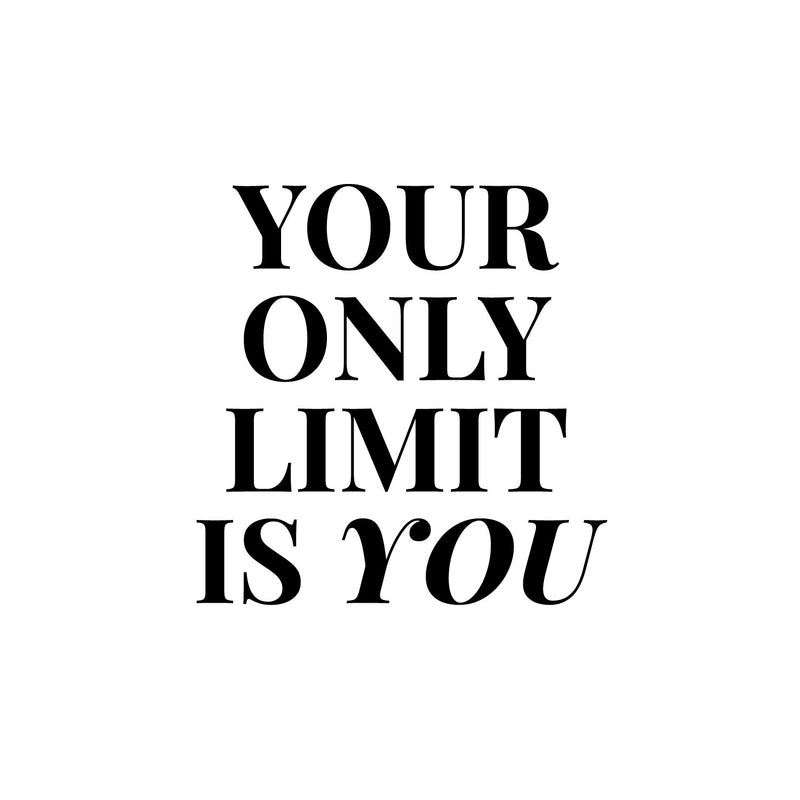 Vinyl Wall Art Decal - Your Only Limit Is You - 13" x 13" - Trendy Motivational Positive Vibes Quote Sticker For Office Workout Room Yoga CrossFit Center Gym Fitness Lifestyle Decor 1