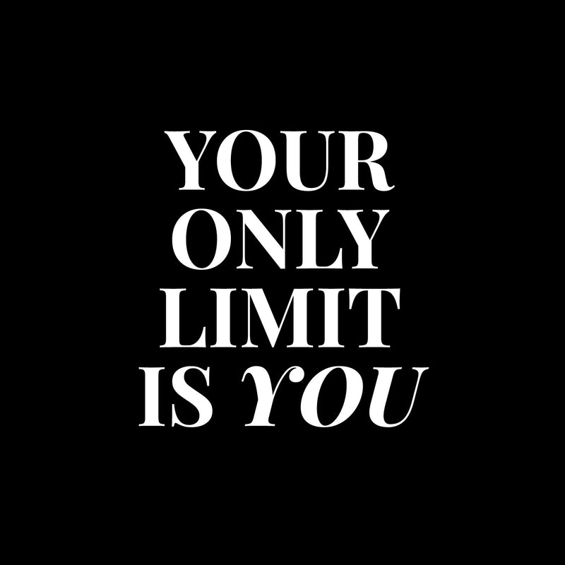 Vinyl Wall Art Decal - Your Only Limit Is You - 13" x 13" - Trendy Motivational Positive Vibes Quote Sticker For Office Workout Room Yoga CrossFit Center Gym Fitness Lifestyle Decor 1