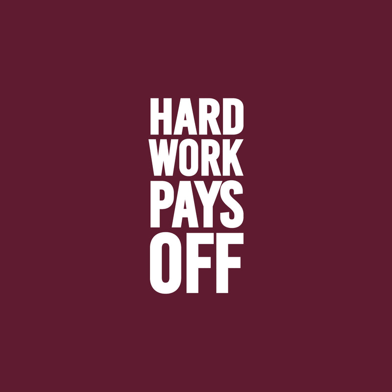Vinyl Wall Art Decal - Hard Work Pays Off - 35" x 17" - Trendy Motivational Positive Healthy Quote Sticker For Office Workout Room Yoga CrossFit Center Gym Fitness Lifestyle Decor 1
