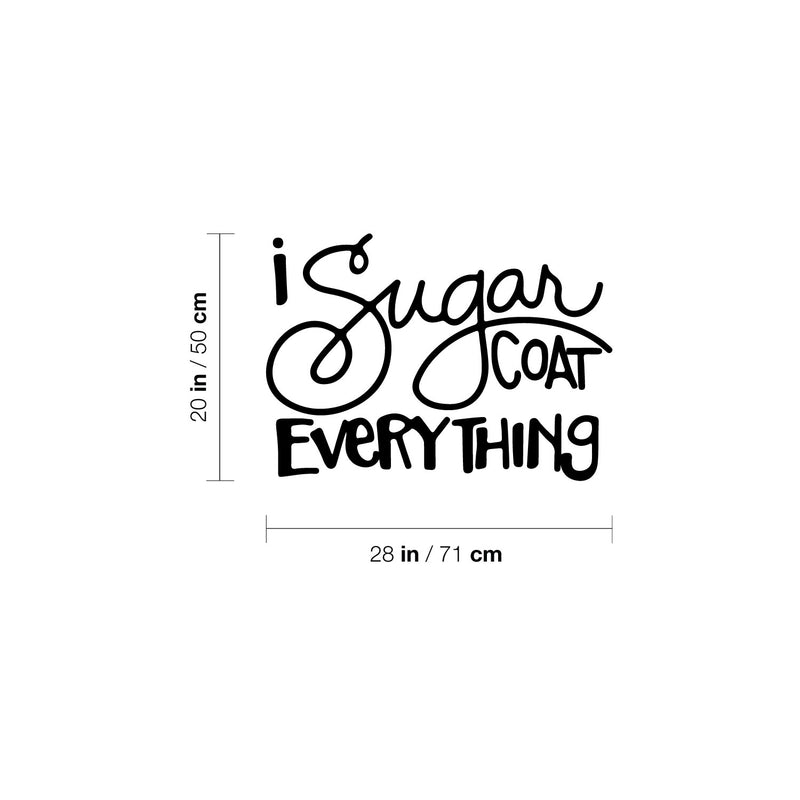 Vinyl Wall Art Decal - I Sugar Coat Everything - 20" x 28" - Trendy Funny Lovely Good Vibes Food Quote Sticker For Home Door Kitchen Dining Room Restaurant Coffee Shop Storefront Decor 4