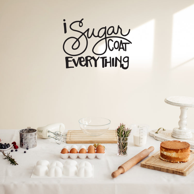 Vinyl Wall Art Decal - I Sugar Coat Everything - 20" x 28" - Trendy Funny Lovely Good Vibes Food Quote Sticker For Home Door Kitchen Dining Room Restaurant Coffee Shop Storefront Decor 3