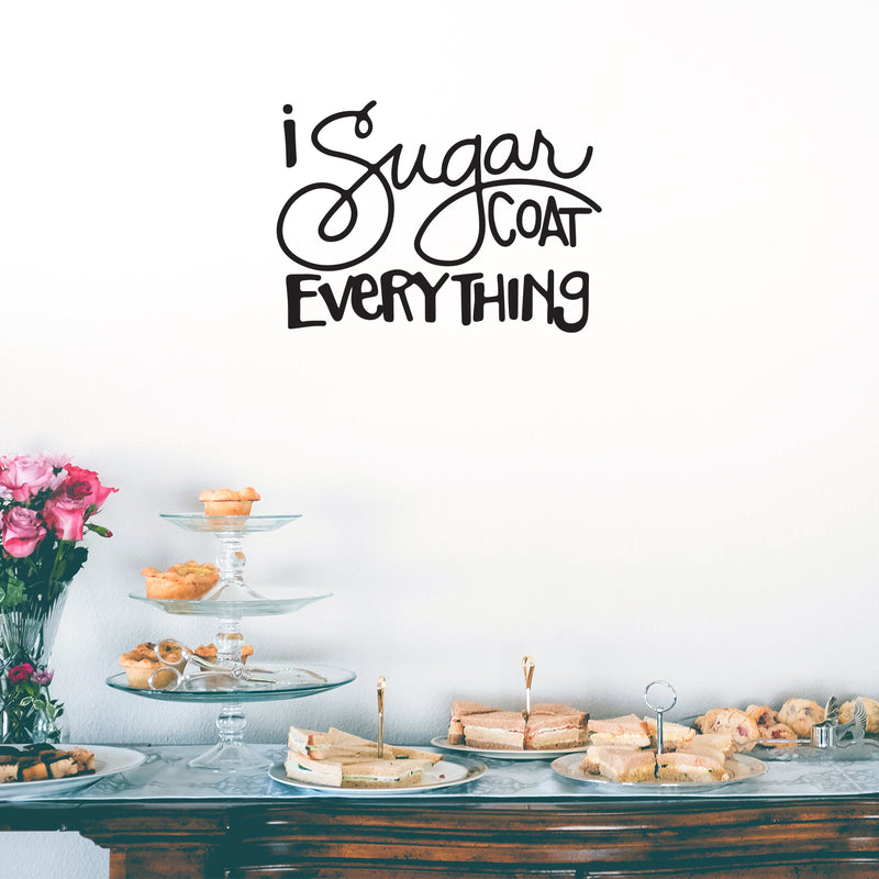 Vinyl Wall Art Decal - I Sugar Coat Everything - Trendy Funny Lovely Good Vibes Food Quote Sticker For Home Door Kitchen Dining Room Restaurant Coffee Shop Storefront Decor 2