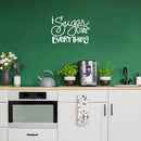 Vinyl Wall Art Decal - I Sugar Coat Everything - 20" x 28" - Trendy Funny Lovely Good Vibes Food Quote Sticker For Home Door Kitchen Dining Room Restaurant Coffee Shop Storefront Decor 3