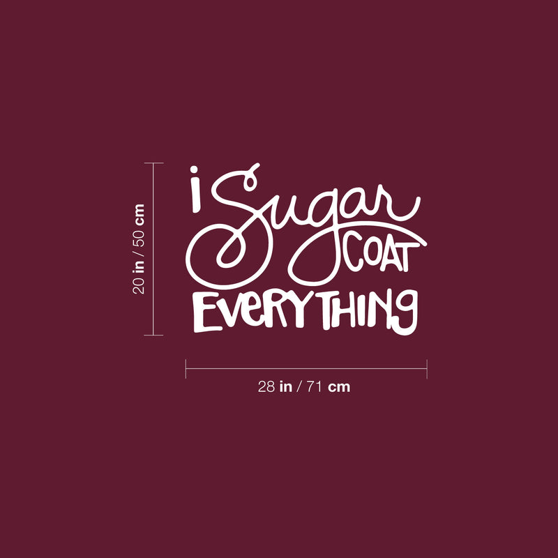 Vinyl Wall Art Decal - I Sugar Coat Everything - 20" x 28" - Trendy Funny Lovely Good Vibes Food Quote Sticker For Home Door Kitchen Dining Room Restaurant Coffee Shop Storefront Decor 4