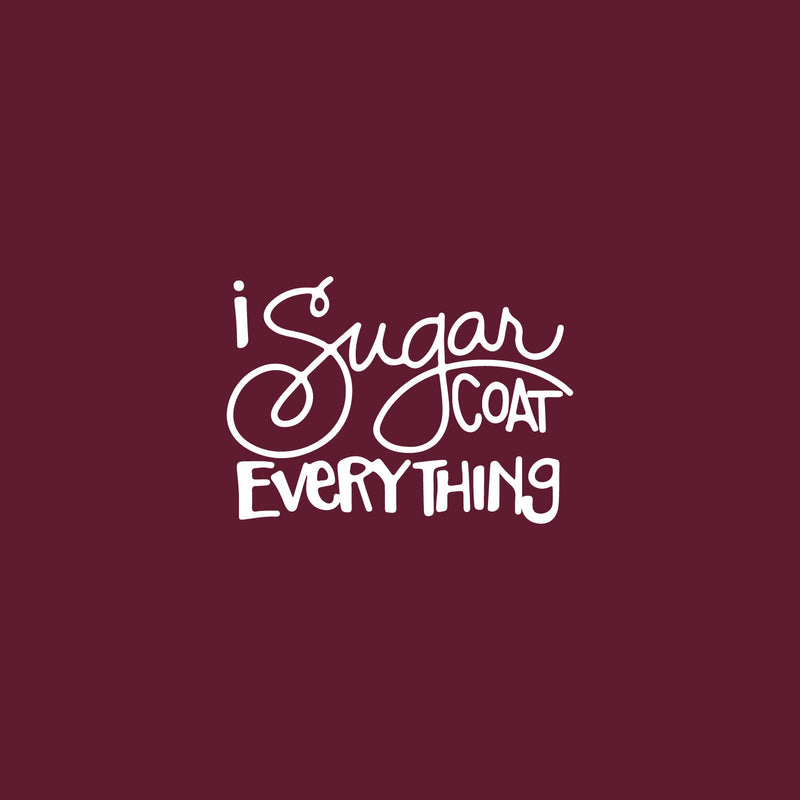Vinyl Wall Art Decal - I Sugar Coat Everything - 20" x 28" - Trendy Funny Lovely Good Vibes Food Quote Sticker For Home Door Kitchen Dining Room Restaurant Coffee Shop Storefront Decor 1