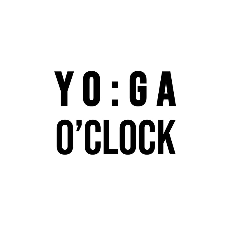 Vinyl Wall Art Decal - YO : GA O'Clock - 9.5" x 14" - Trendy Motivational Positive Healthy Quote Sticker For Office Workout Room Yoga CrossFit Center Gym Fitness Lifestyle Decor 1