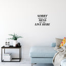 Vinyl Wall Art Decal - Sorry About The Mess But We Live Here - Modern Inspiring Lovely Quote Sticker For Kids Bedroom Family Room Playroom Living Room Daycare Decor 2