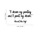 Vinyl Wall Art Decal - I Dream My Painting And I Paint My Dream - Modern Motivational Quote Sticker For Home School Bedroom Work Office Classroom Decor 4