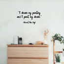 Vinyl Wall Art Decal - I Dream My Painting And I Paint My Dream - 20" x 11" - Modern Motivational Goals Quote Sticker For Home School Bedroom Work Office Classroom Decor 2