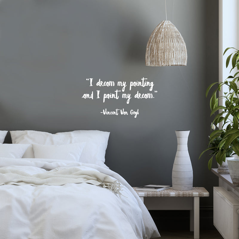 Vinyl Wall Art Decal - I Dream My Painting And I Paint My Dream - 20" x 11" - Modern Motivational Goals Quote Sticker For Home School Bedroom Work Office Classroom Decor 2