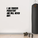 Vinyl Wall Art Decal - I Am Focused Persistent And Will Never Quit - 20" x 14.5" - Motivational Quote Sticker For Home Living Room Classroom School Office Coffee Shop Gym Fitness Decor 2