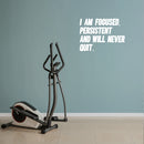 Vinyl Wall Art Decal - I Am Focused Persistent And Will Never Quit - 20" x 14.5" - Motivational Quote Sticker For Home Living Room Classroom School Office Coffee Shop Gym Fitness Decor 3