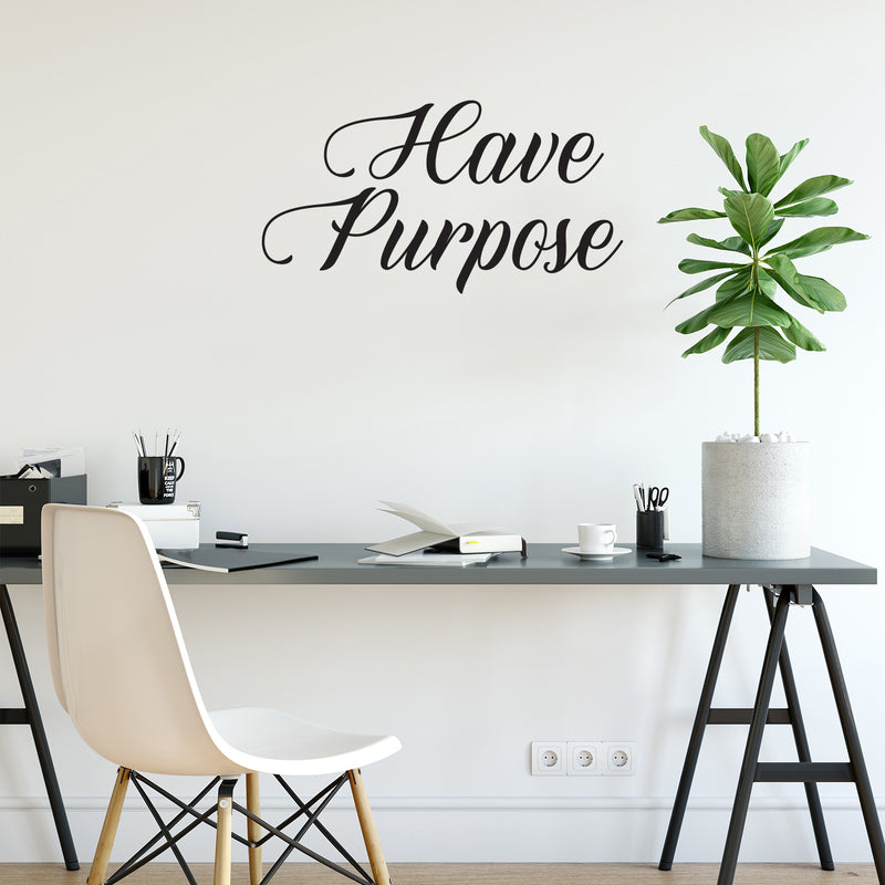 Vinyl Wall Art Decal - Have Purpose - 15" x 28" - Trendy Motivational Positive Lifestyle Quote Sticker For Home Bedroom Living Room School Classroom Coffee Shop Office Gym Fitness Decor 2