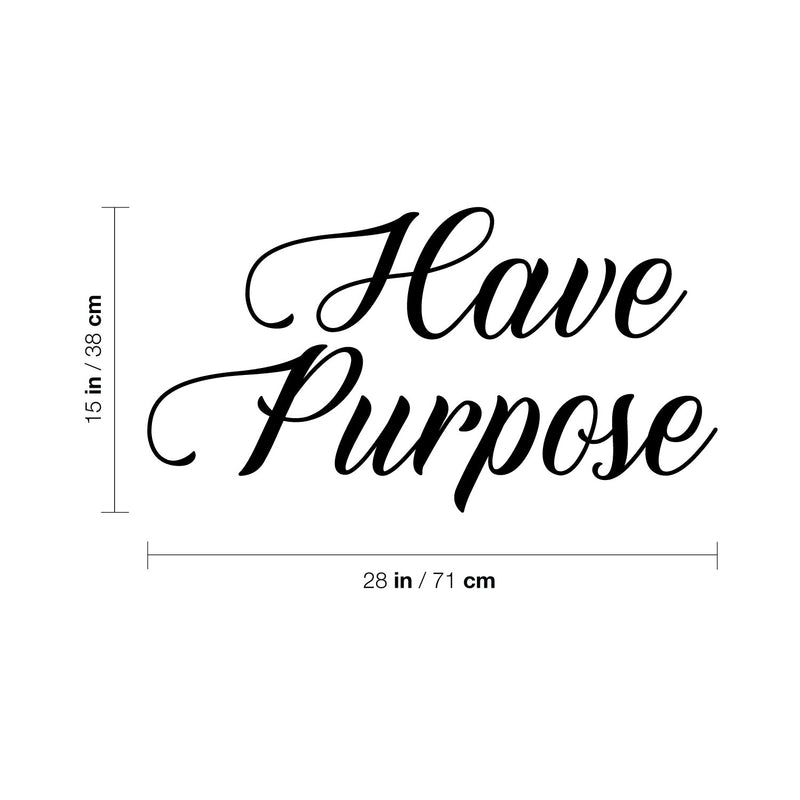 Vinyl Wall Art Decal - Have Purpose - 15" x 28" - Trendy Motivational Positive Lifestyle Quote Sticker For Home Bedroom Living Room School Classroom Coffee Shop Office Gym Fitness Decor 4