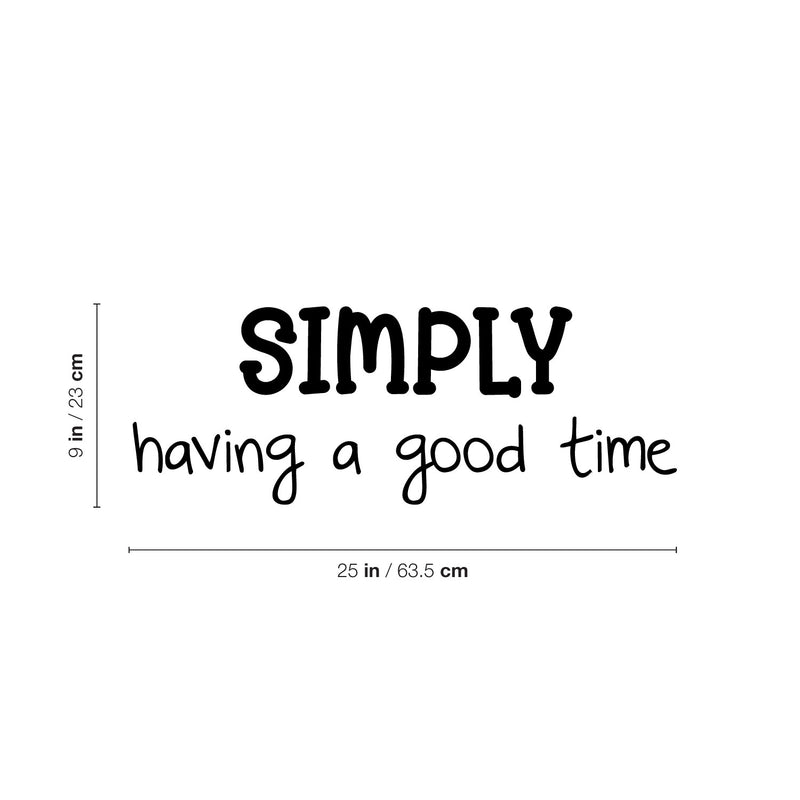 Vinyl Wall Art Decal - Simply Having A Good Time - Inspirational Positive Quote Sticker For Home Kids Room Bedroom School Classroom Nursery Decor 4