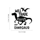 Vinyl Wall Art Decal - Wild Trade Sister For Dinosaur - 14.5" x 14" - Trendy Funny Lovely Design Quote Sticker For Toddlers Bedroom Playroom Daycare Kindergarten Decor 4