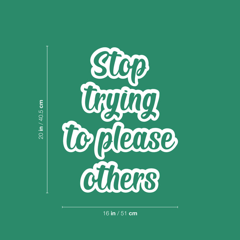 Vinyl Wall Art Decal - Stop Trying To Please Others - 20" x 16" - Trendy Inspirational Self Love Quote Sticker For Home Office Teen Bedroom Living Room Decor 4