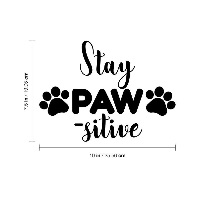 Vinyl Wall Art Decal - Stay Pawsitive - 7.5" x 10" - Cats Modern Inspirational Funny Quote Sticker For Dog Lovers Home Vet Office Bedroom Living Room Decor 4