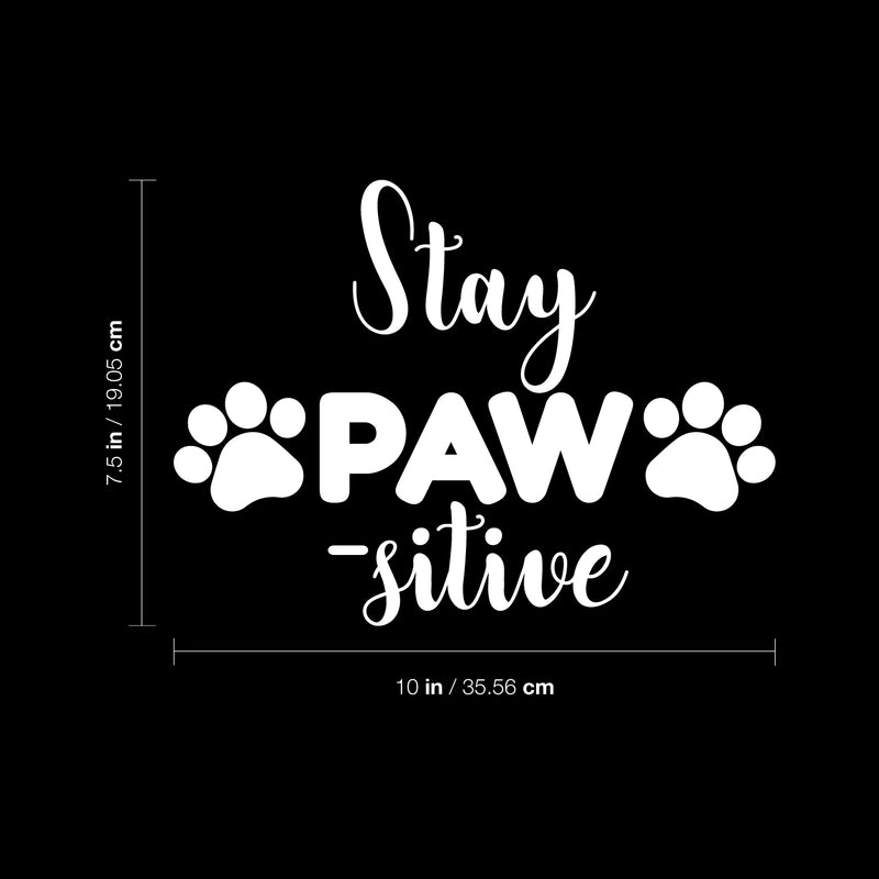 Vinyl Wall Art Decal - Stay Pawsitive - 7.5" x 10" - Cats Modern Inspirational Funny Quote Sticker For Dog Lovers Home Vet Office Bedroom Living Room Decor 4